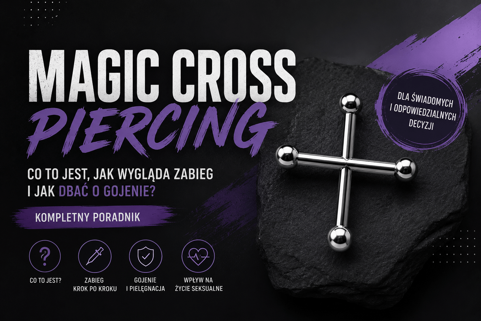 Magic Cross Piercing – co to jest, jak wygląda zabieg i jak dbać o gojenie? Kompletny poradnik